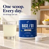 BASE / 01 — One scoop every day — 30 servings per tub