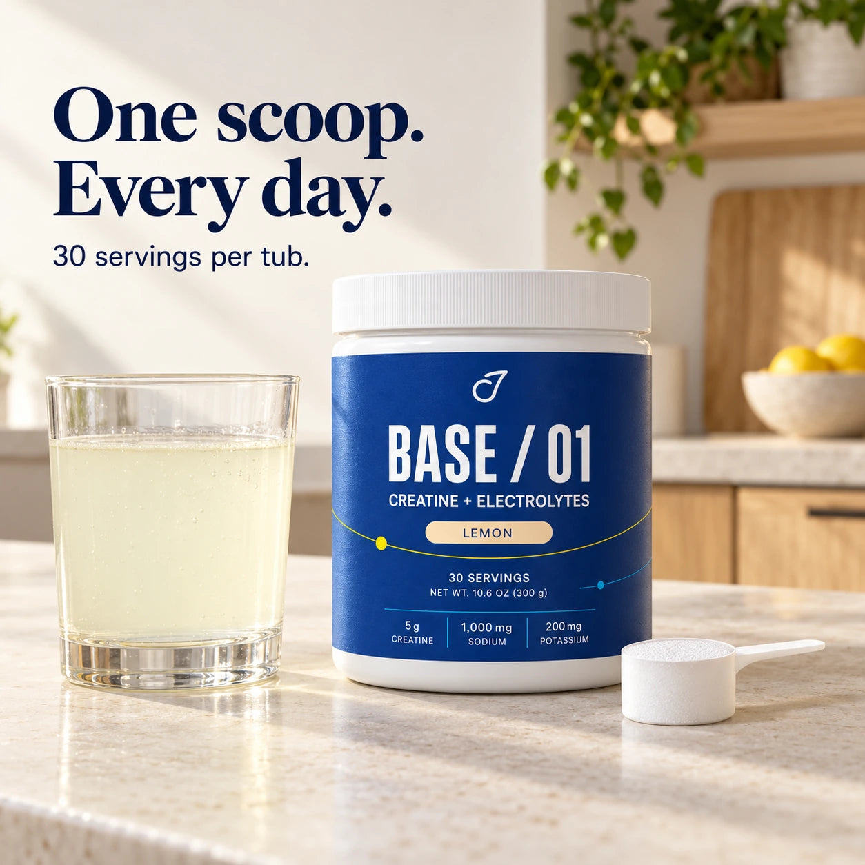BASE / 01 — One scoop every day — 30 servings per tub